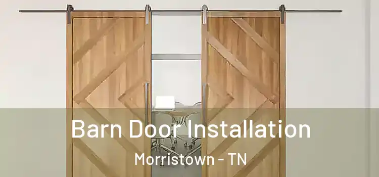Barn Door Installation Morristown - TN