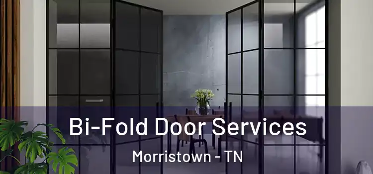 Bi-Fold Door Services Morristown - TN