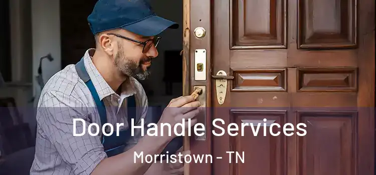 Door Handle Services Morristown - TN