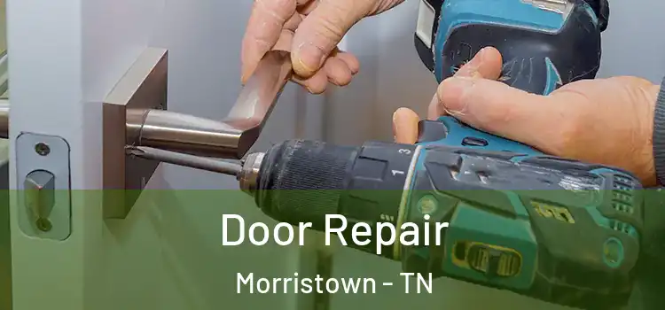 Door Repair Morristown - TN