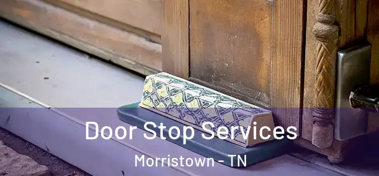 Door Stop Services Morristown - TN