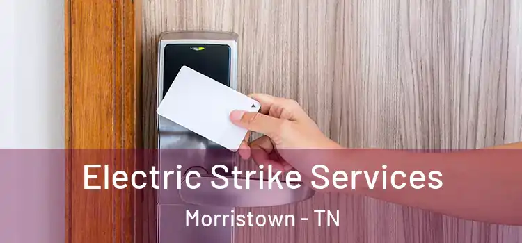 Electric Strike Services Morristown - TN