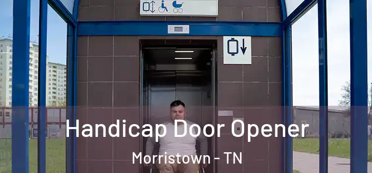 Handicap Door Opener Morristown - TN