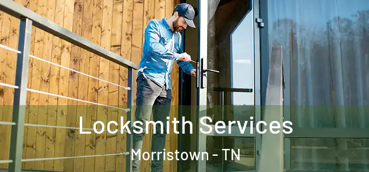 Locksmith Services Morristown - TN