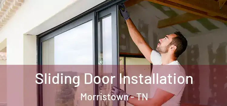 Sliding Door Installation Morristown - TN